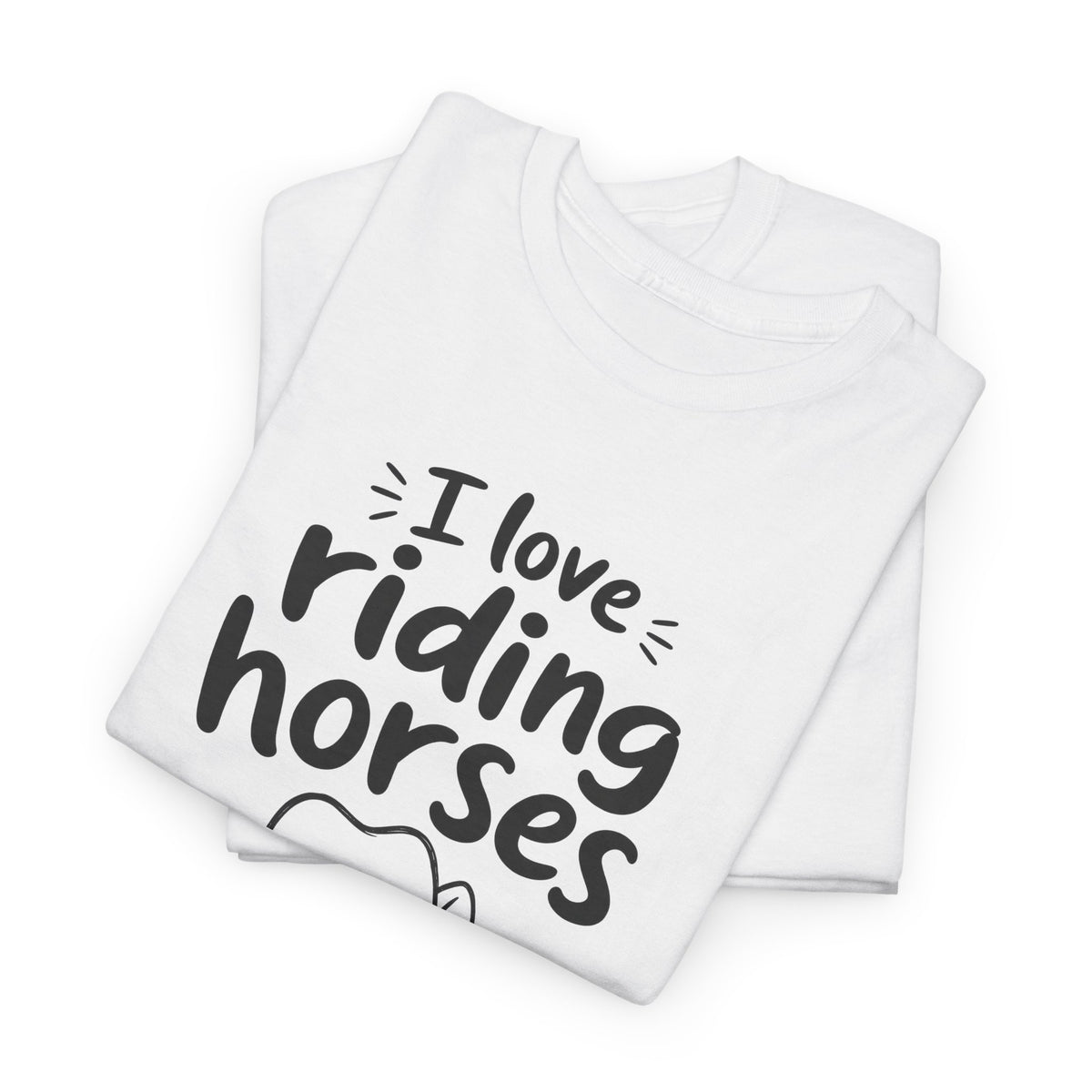 Cotton T-Shirt Unisex - I love riding horses