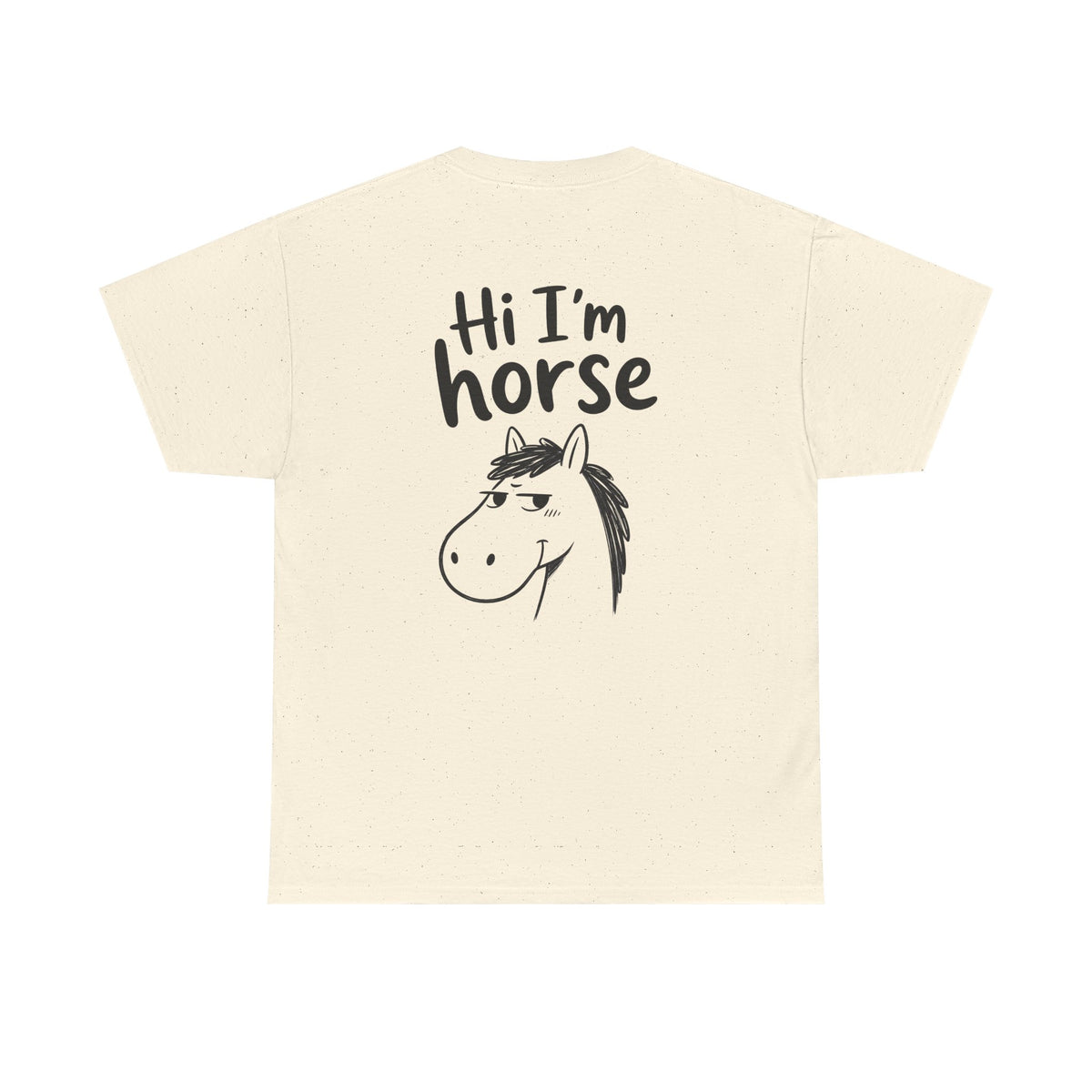 Baumwolle T-Shirt Unisex  - Hi I'm horse (backprint)