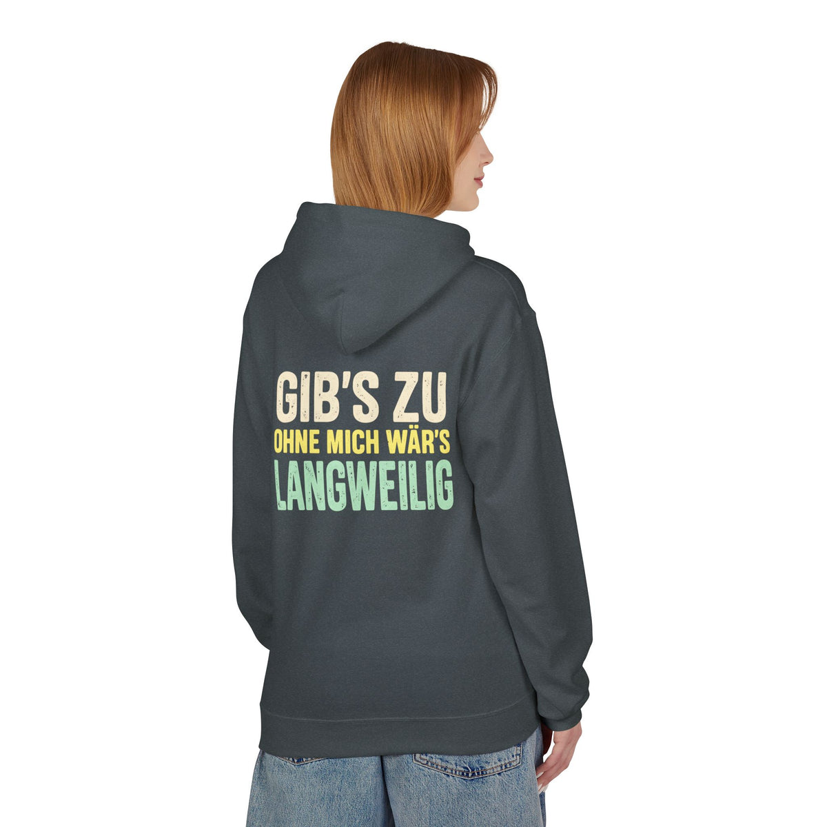 Softstyle Fleece Hoodie Unisex - Gib's zu, ohne mich wär's langweilig