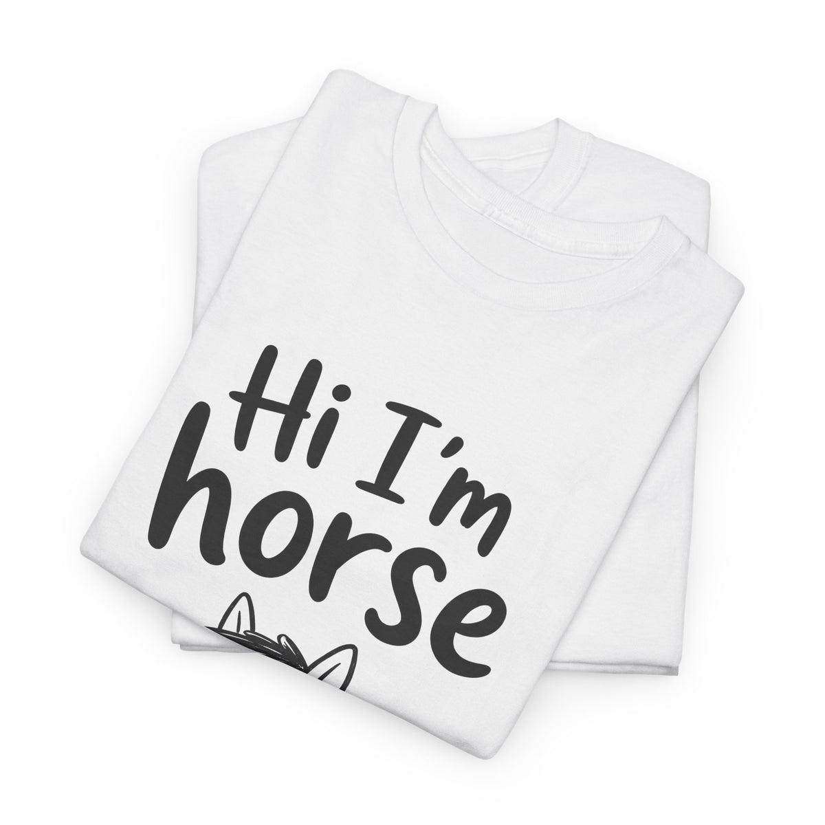 Cotton T-Shirt Unisex - Hi I'm horse
