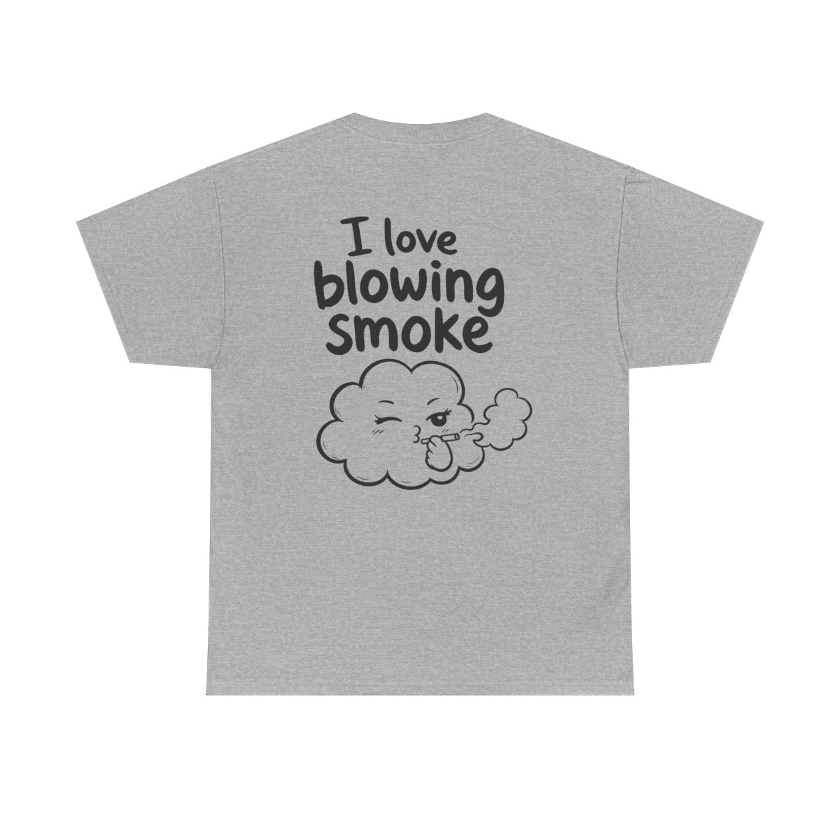 I love blowing smoke – Sport Grey