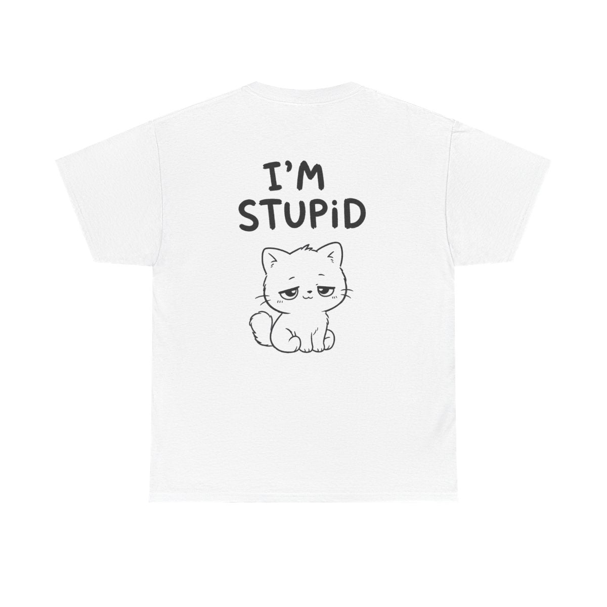 I'm stupid – White
