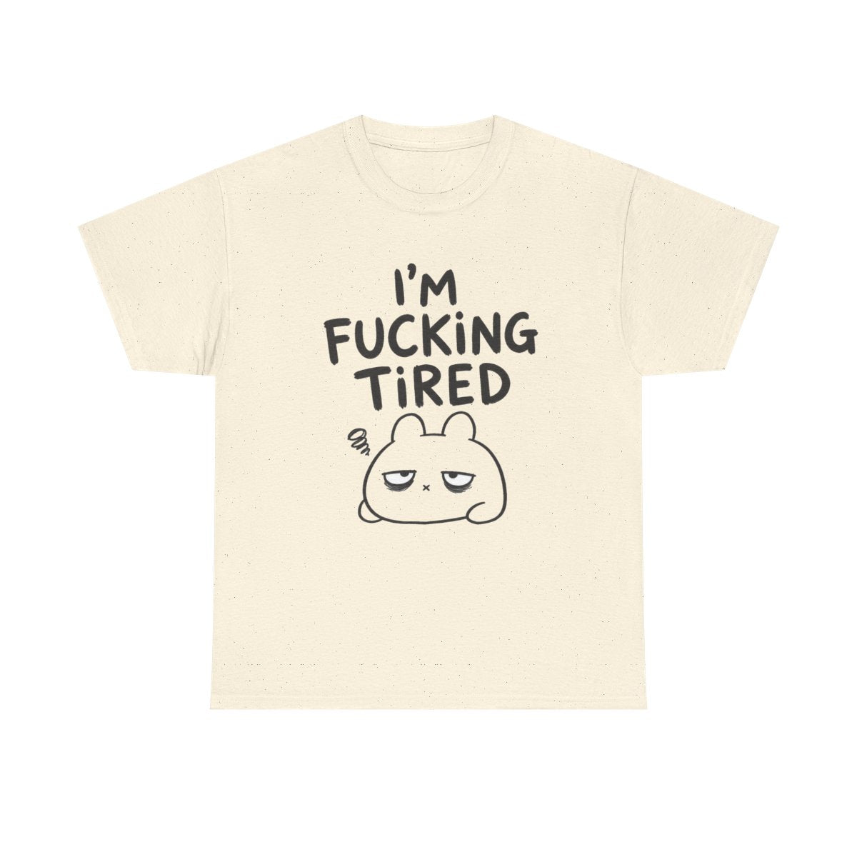 I'm fcking tired – Natural