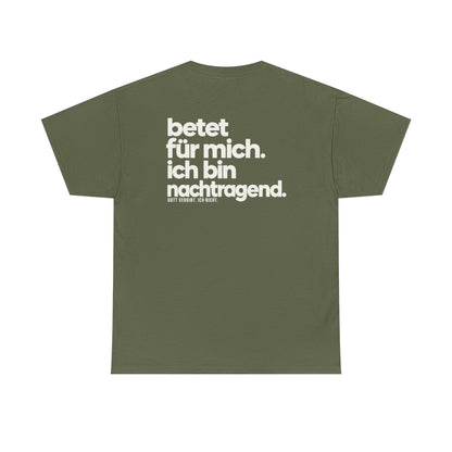 Betet für mich, ich bin nachtragend – Military Green