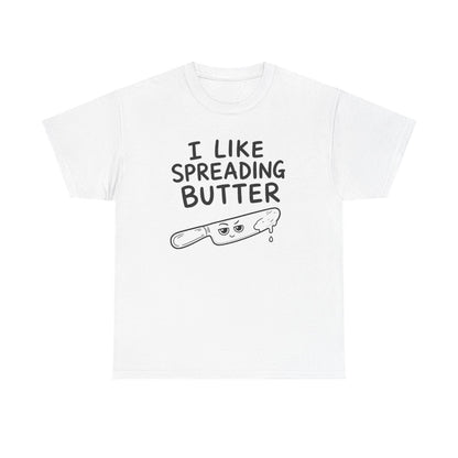 I like spreading butter – White