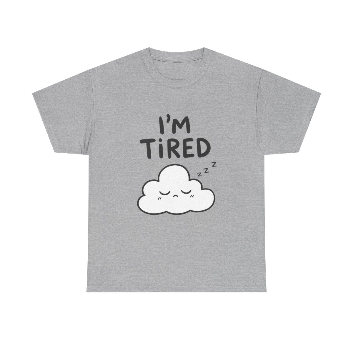 I'm tired – Sport Grey