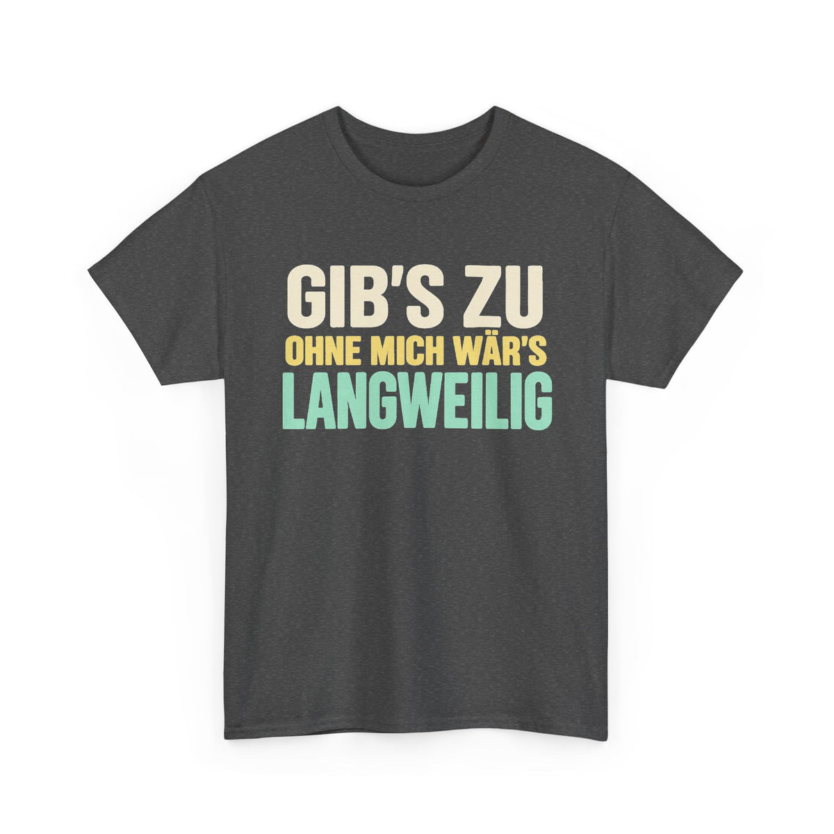 Gib's zu, ohne mich wär's langweilig – Dark Heather