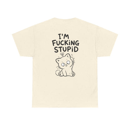 I'm fcking stupid – Natural