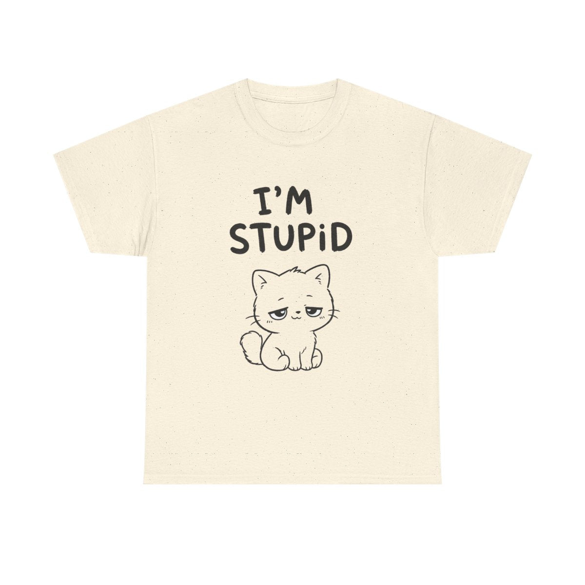 I'm stupid – Natural
