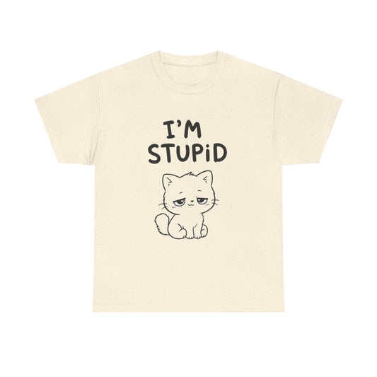 I'm stupid – Natural