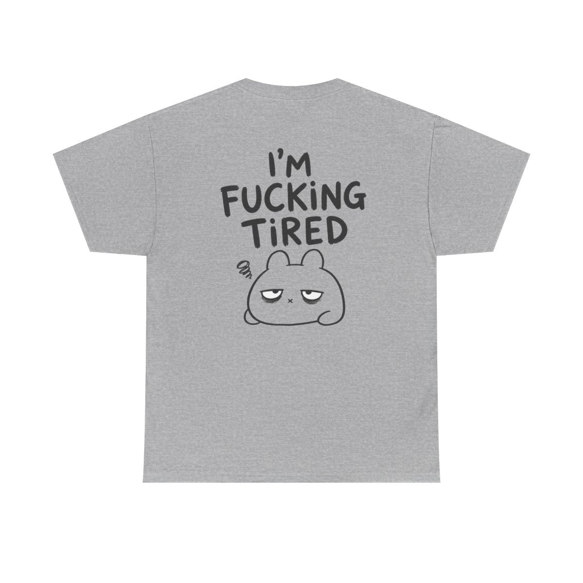I'm fcking tired – Sport Grey