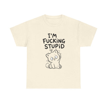 I'm fcking stupid – Natural