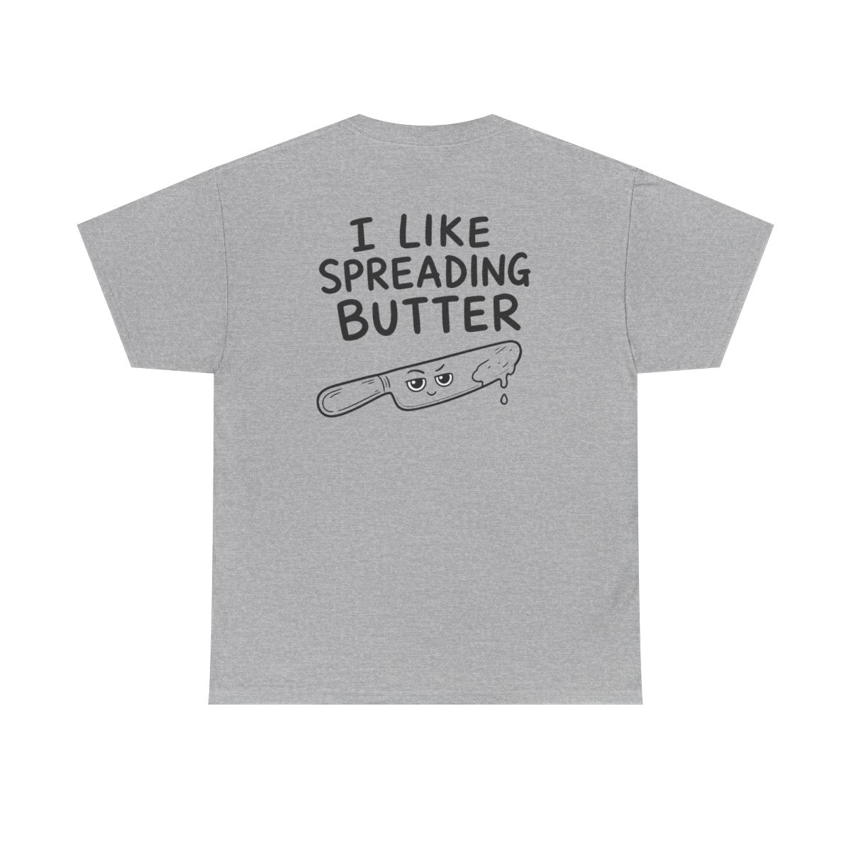 I like spreading butter – Sport Grey