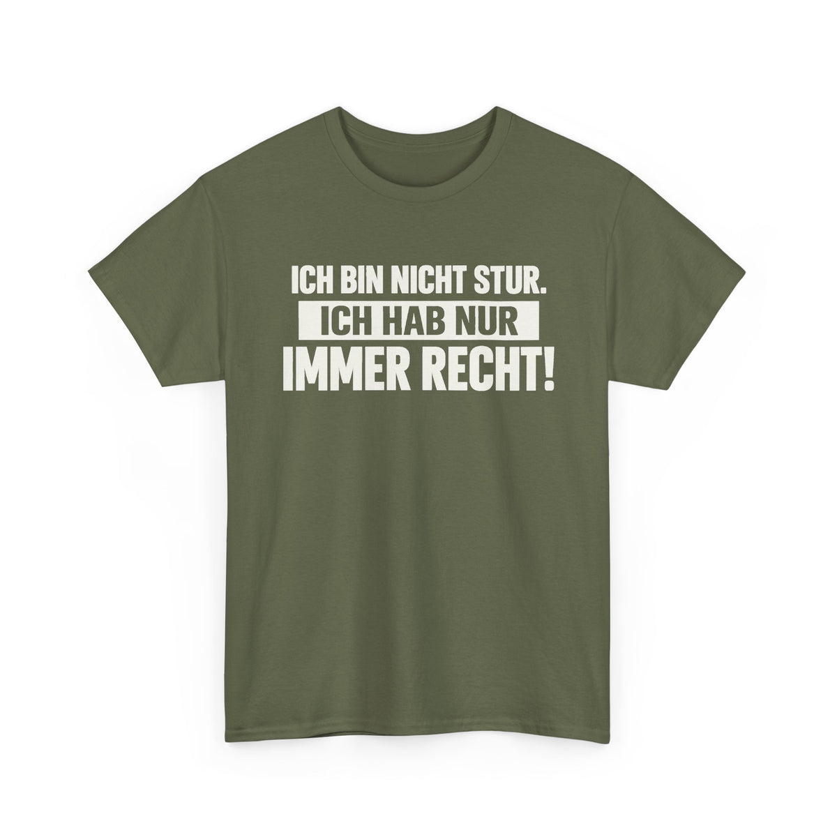 Ich bin nicht stur – Military Green