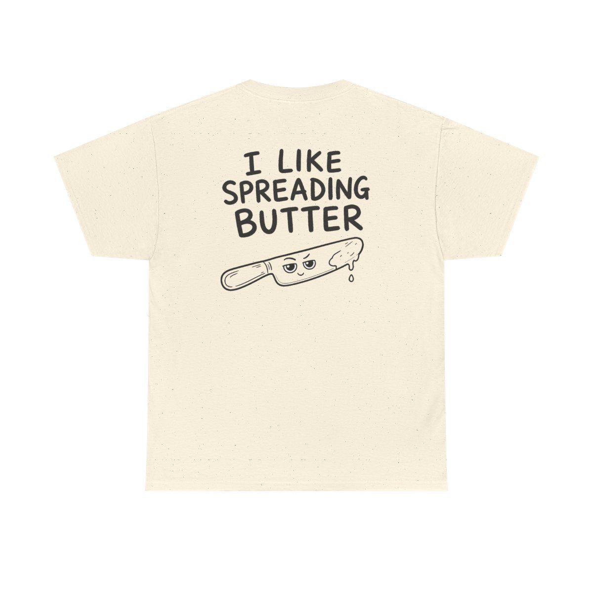 I like spreading butter – Natural