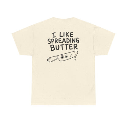 I like spreading butter – Natural