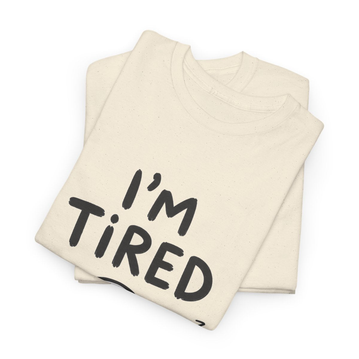 I'm tired – gefaltet