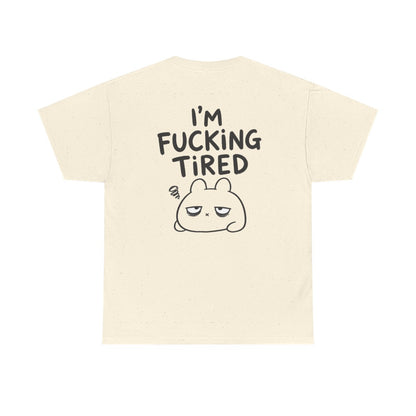 I'm fcking tired – Natural