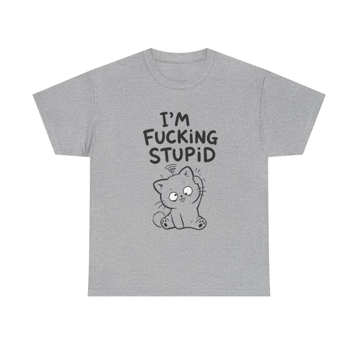 I'm fcking stupid – Sport Grey