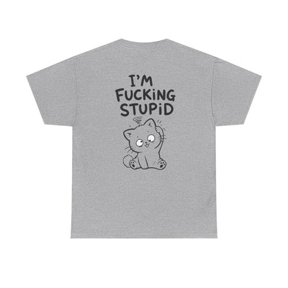 I'm fcking stupid – Sport Grey