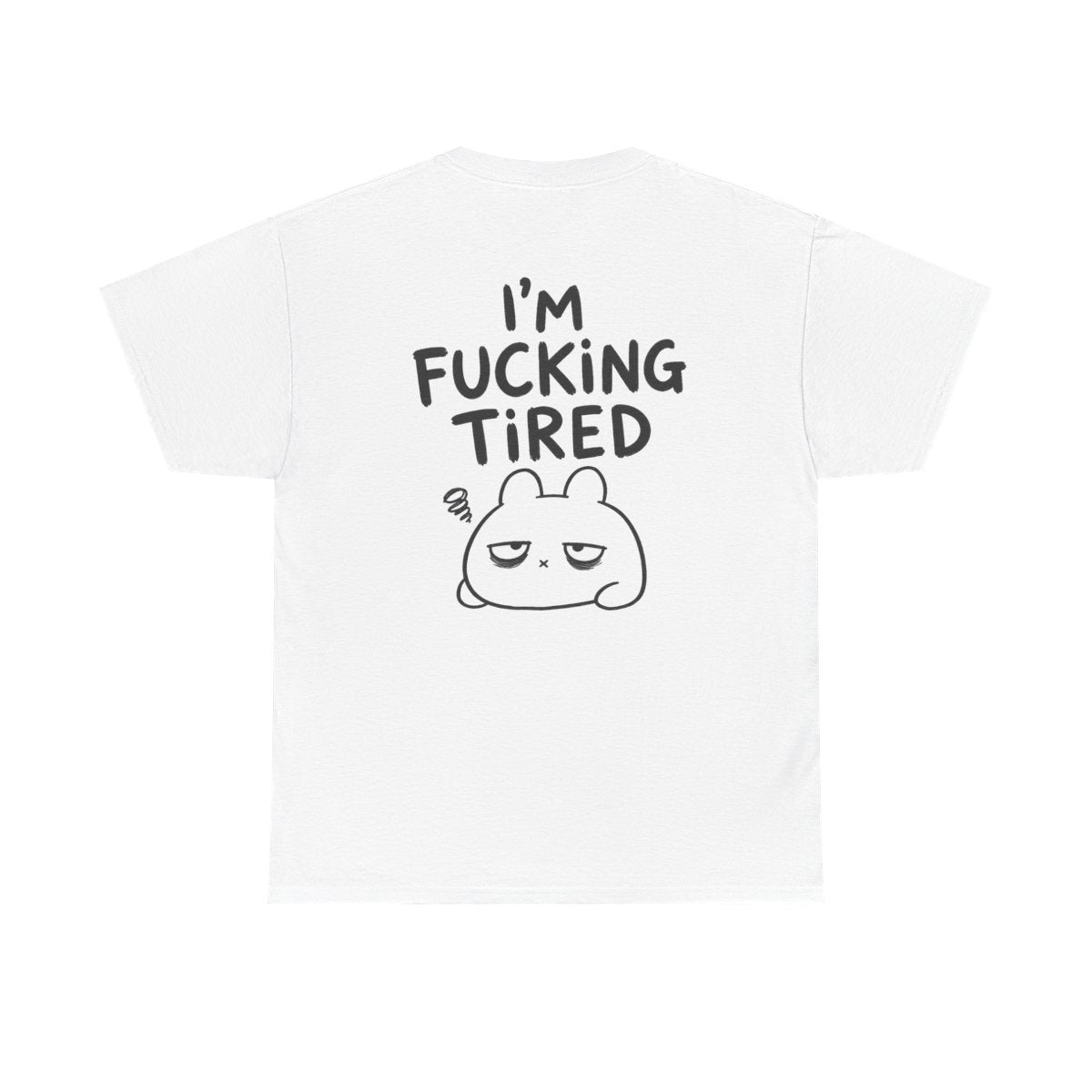 I'm fcking tired – White