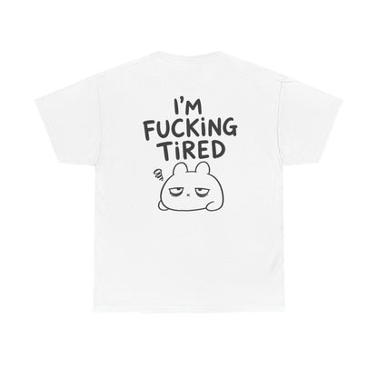 I'm fcking tired – White