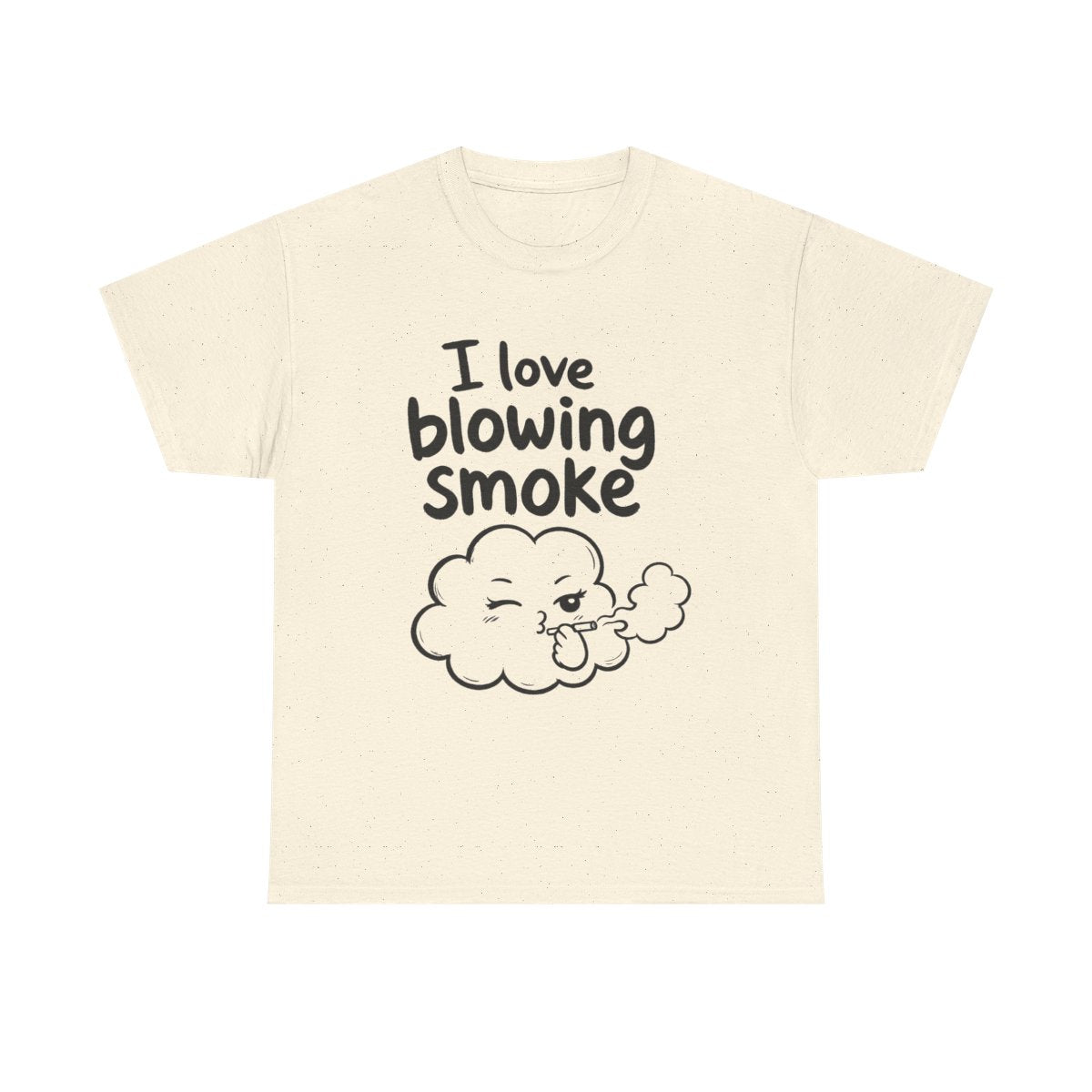 I love blowing smoke – Natural