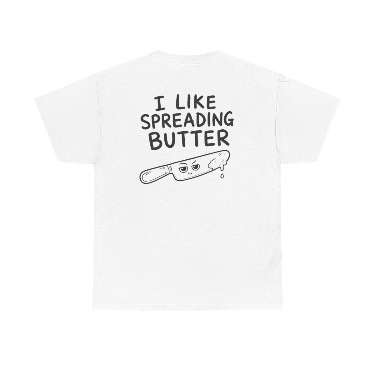 I like spreading butter – White
